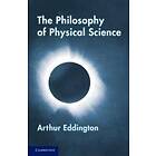 Arthur Eddington: The Philosophy of Physical Science
