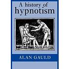 Alan Gauld: A History of Hypnotism