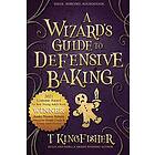 T Kingfisher: A Wizard's Guide to Defensive Baking