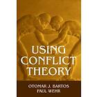 Otomar J Bartos: Using Conflict Theory