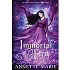 Annette Marie: Immortal Fire