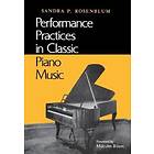 Sandra P Rosenblum: Performance Practices in Classic Piano Music