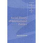 Alexander Wendt: Social Theory of International Politics