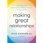 Phd Rick Hanson: Making Great Relationships