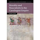 Rachel Stone: Morality and Masculinity in the Carolingian Empire