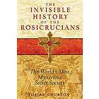Tobias Churton: Invisible History of the Rosicrucians