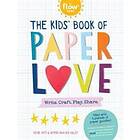 Irene Smit, Astrid van der Hulst: The Kids' Book of Paper Love