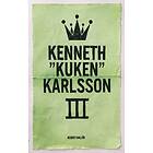 Robert Hallén: Kenneth "Kuken" Karlsson vol III