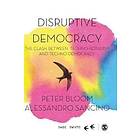 Peter Bloom: Disruptive Democracy