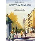 Gadnell Stefan: Besatt av Akvarell inspiration för dig som vill måla akvarell