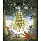 Ulf Stark: The Yule Tomte and the Little Rabbits