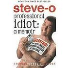Stephen 'Steve-O' Glover: Professional Idiot