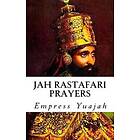 Empress Yuajah MS: Jah Rastafari Prayers: Rasta Prayers & Healing Scriptures