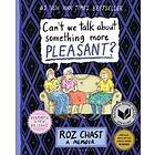 Roz Chast: Can't We Talk about Something More Pleasant?