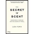 Luca Turin: The Secret of Scent: Adventures in Perfume and the Science Smell