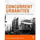 Miodrag Mitrasinovic: Concurrent Urbanities