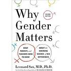 M D Leonard Sax Ph D: Why Gender Matters, Second Edition