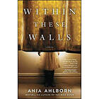 Ania Ahlborn: Within These Walls
