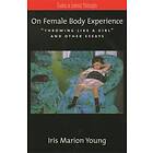 Iris Marion Young: On Female Body Experience