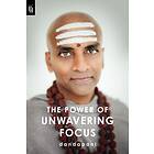 Dandapani: Power Of Unwavering Focus