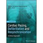 Cardiac Pacing, Defibrillation and Resynchronization – A Clinical Approach, 4th Edition