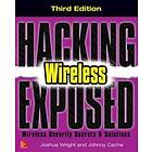 Hacking Exposed Wireless, Third Edition