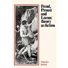 Malcolm Bowie: Freud, Proust and Lacan