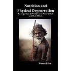 Weston Price: Nutrition and Physical Degeneration