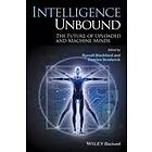 R Blackford: Intelligence Unbound The Future of Uploaded and Machine Minds