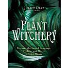 Juliet Diaz: Plant Witchery