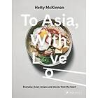 Hetty McKinnon: To Asia, With Love