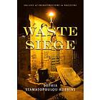 Sophia Stamatopoulou-Robbins: Waste Siege
