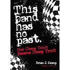 Brian J Kramp: This Band Has No Past
