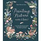 Clare Therese Gray: Painting Nature with Clare