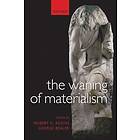 Robert C Koons: The Waning of Materialism