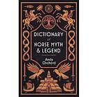 Andrew Orchard: Dictionary of Norse Myth &; Legend