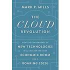 Mark P Mills: The Cloud Revolution