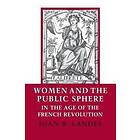 Joan B Landes: Women and the Public Sphere in Age of French Revolution