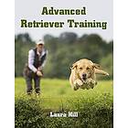 Laura Hill: Advanced Retriever Training