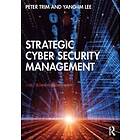 Peter Trim, Yang-Im Lee: Strategic Cyber Security Management