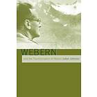 Julian Johnson: Webern and the Transformation of Nature