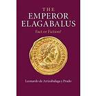 Leonardo de ArrizabalagaYPrado: The Emperor Elagabalus