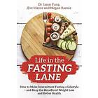 Dr Jason Fung, Eve Mayer, Megan Ramos: Life in the Fasting Lane