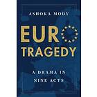 Ashoka Mody: EuroTragedy