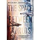 Micaiah Johnson: Space Between Worlds