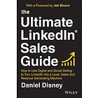 D Disney: The Ultimate LinkedIn Sales Guide How to Use Digital and Social Selling Turn into a Lead, Revenue Generating Machine