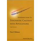 Fima C Klebaner: Introduction To Stochastic Calculus With Applications (3rd Edition)