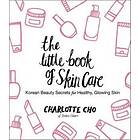 Charlotte Cho: The Little Book of Skin Care