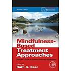 Ruth A Baer: Mindfulness-Based Treatment Approaches