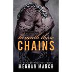 : Beneath These Chains